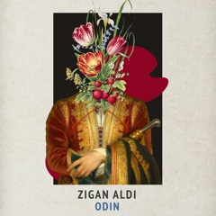 Zigan Aldi - Odin (Zuma Dionys Remix) [Souq]