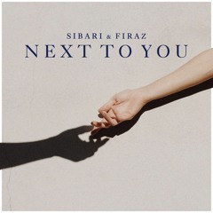 Sibari & Firaz - Next To You