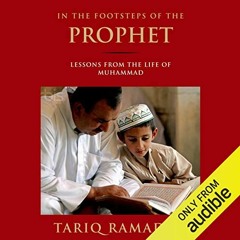 [Read] [EPUB KINDLE PDF EBOOK] In the Footsteps of the Prophet: Lessons from the Life of Muhammad by