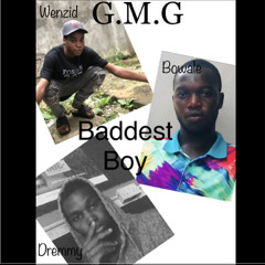 GMG BADDEST BOY - Featuring Wenzid Dremmy And Bowale Prod BY FINEBOI.m4a