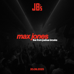 Max Jones: Live from Joshua Brooks 20.09.2025