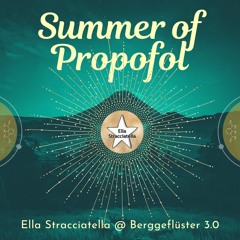 "Summer of Propofol - Set" @ Berggeflüster 3.0 Rave