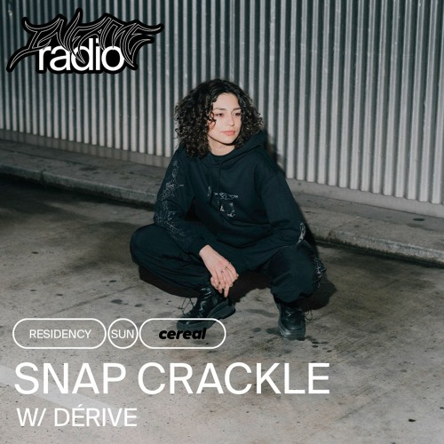 Snap Crackle 03 w/ Dérive