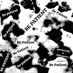 Be Patient