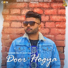 Door Hogya By Davinder Gill featuring Avvy Dalla | Coin Digital | New Punjabi Songs 2021
