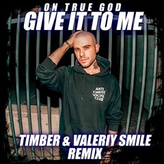 One True God - Give It To Me (Timber & Valeriy Smile Remix)