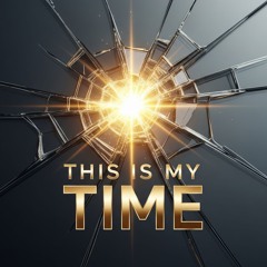 This Is My Time