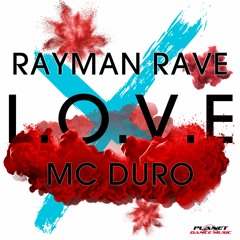 Rayman Rave & Mc Duro - L.O.V.E (Extended Mix)