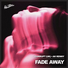 Corrupt (UK), AK RENNY - Fade Away [HP254]