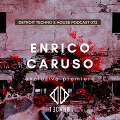 DTHP 072: Detroit Techno & House Podcast featuring Enrico Caruso