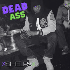 Dead Ass | Shelpa (Jadakiss Freestyle Flip)