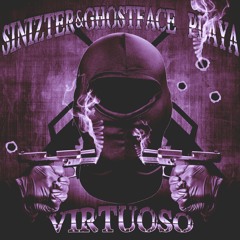 Sinizter & Ghostface Playa - VIRTUOSO