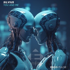 Silvius - You And Me (Original Mix)[ENSIS PULSE]