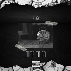 PCASH TIME TO GO Prod By AkThisIsSway