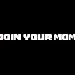 Sans Does Your Mom