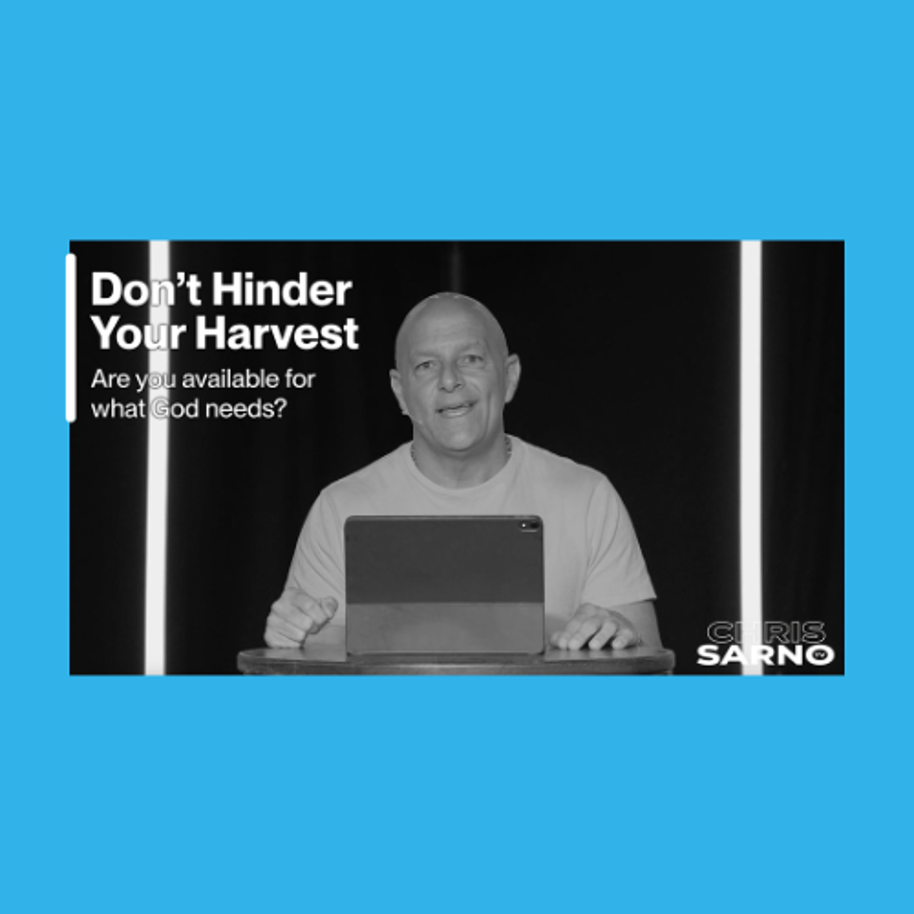 Don't Hinder Your Harvest | Chris Sarno TV episode artwork