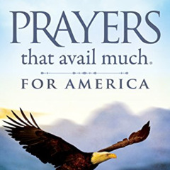 [FREE] PDF 💏 Prayers that Avail Much for America by  Germaine Copeland KINDLE PDF EB