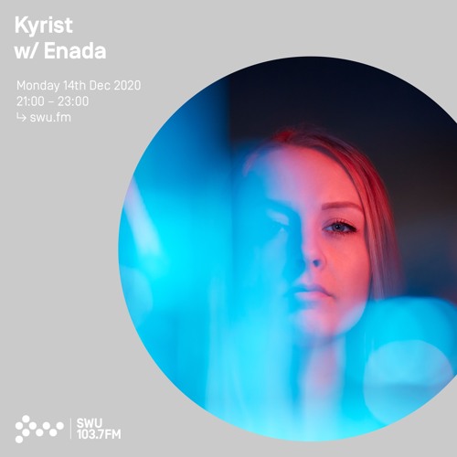 Kyrist w/ Enada - 14th DEC 2020