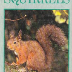 [ACCESS] EPUB ✉️ The Natural History of Squirrels (Natural History Series) by  John G