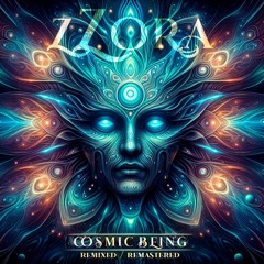 zZora - Cosmic Being (Remixed/Remastered) [FREE DOWNLOAD]