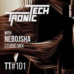 Nebojsha - TechTronic 101 W Nebojsha Studio Mix [03.04.2022]