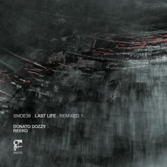 Last Life - Remixed:1 - Donato Dozzy | Reeko