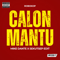 Robokop - Calon Mantu [Mike Dante X Sekutsep Edit]