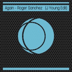 [FREE DL] Again - Roger Sanchez (J Young Edit)