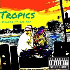 Tropics Ft. Lil Xay