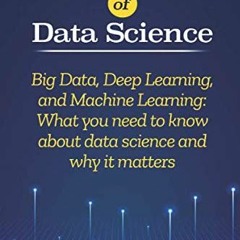 ( izH ) The Fundamentals of Data Science: Big Data, Deep Learning, and Machine Learning: What you ne
