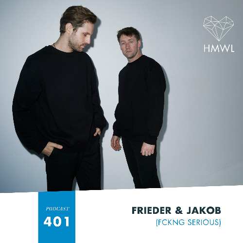 HMWL Podcast 401: Frieder & Jakob (Fckng Serious)