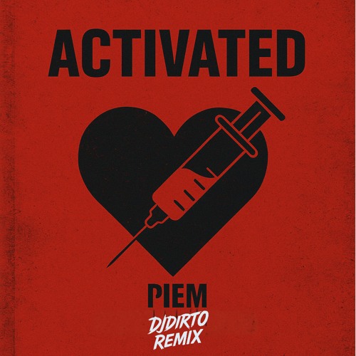 Activated - Piem (DJDIRTO Bootleg Remix)