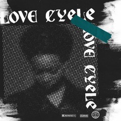 ｌｏｖｅ ｃｙｃｌｅ