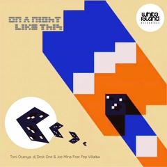 TONI OCANYA, DJ DESK ONE & JOE MINA  Feat. PEP VILLALBA - ON A NIGHT LIKE THIS - DEMO CUT