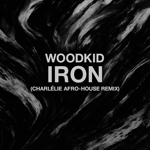 Woodkid - Iron (Charlélie Afro House Remix)