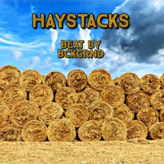Haystacks (Beat by BckGrnd)
