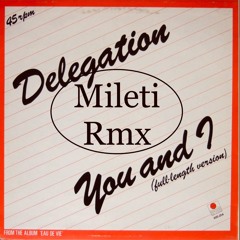 Delegation -You And I (Mileti Rmx)