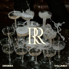 CROMIX - Volume II: RECEPTION RAVES
