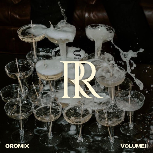 CROMIX - Volume II: RECEPTION RAVES