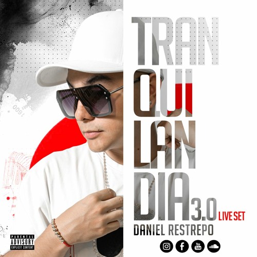 TRANQUILANDIA 3.0 🐼❌ | DANIEL RESTREPO 2021
