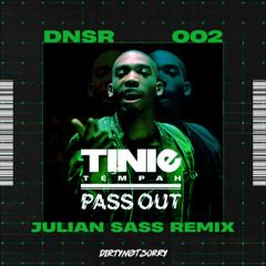 Tinie Tempah - Pass Out (Julian Sass Remix) [Dirty Not Sorry Exclusive]