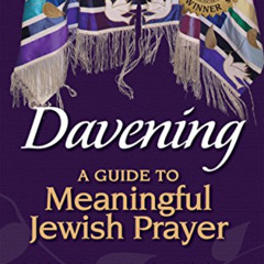 GET PDF 📔 Davening: A Guide to Meaningful Jewish Prayer by  Rabbi Zalman Schachter-S