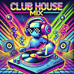 07.18.24 Club House Mix