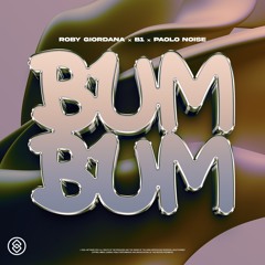 Roby Giordana, B1, Paolo Noise - Bum Bum