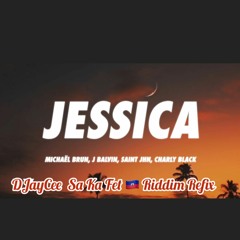 Jessica - Micheal Brun (Sa Ka Fet Riddim DJayCee ReFIX)