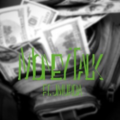 MONEY TALK - ft jmurda