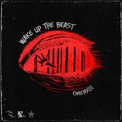Wake Up The Beast (Prod. OmenXIII)