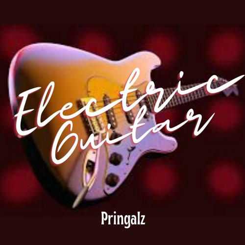 Stream Electric Guitar by Pringalz Listen online for free on SoundCloud