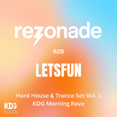rezonade b2b LETSFUN | Hard House & Trance Set Vol. 1 | KDG-Morning Rave 23.07.25