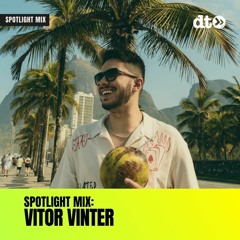 Spotlight Mix: Vitor Vinter